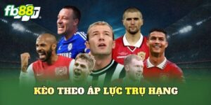 Kèo Theo Áp Lực Trụ Hạng