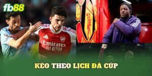 Kèo Theo Lịch Đá Cúp