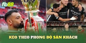Kèo Theo Phong Độ Sân Khách