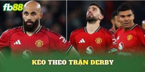 Kèo Theo Trận Derby