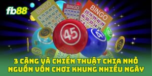 3 Càng và chiến thuật chia nhỏ nguồn vốn chơi khung nhiều ngày
