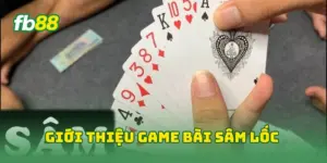 Giới thiệu game bài sâm lốc