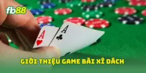 Giới thiệu game bài xì dách