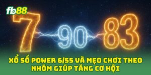 Xổ Số Power 6/55 và mẹo chơi theo nhóm giúp tăng cơ hội