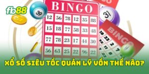 Xổ Số Siêu Tốc quản lý vốn thế nào? 