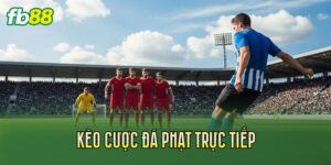 Kèo Cược Đá Phạt Trực Tiếp
