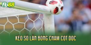 Kèo Số Lần Bóng Chạm Cột Dọc