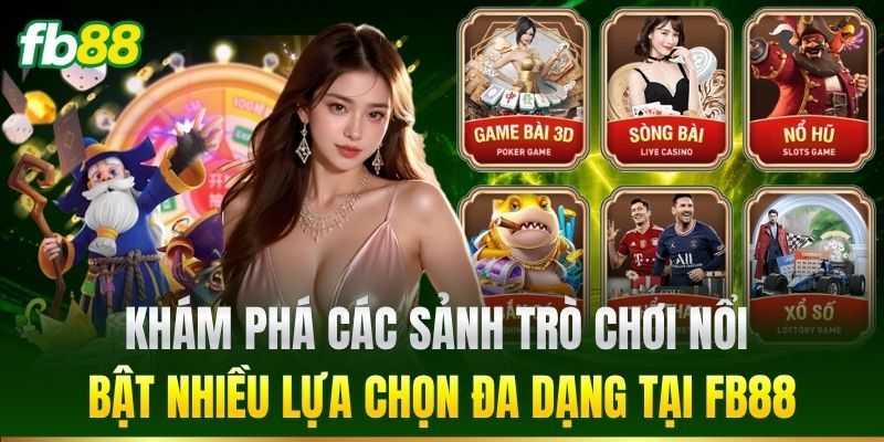 Khám phá các sảnh trò chơi nổi bật tại FB88