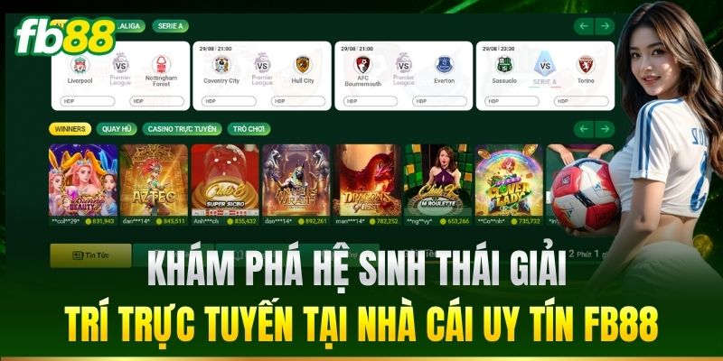 Khám phá hệ sinh thái giải trí trực tuyến FB88