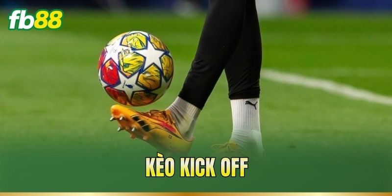 Kèo Kick Off