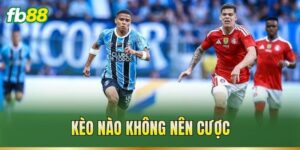 Kèo Nào Không Nên Cược